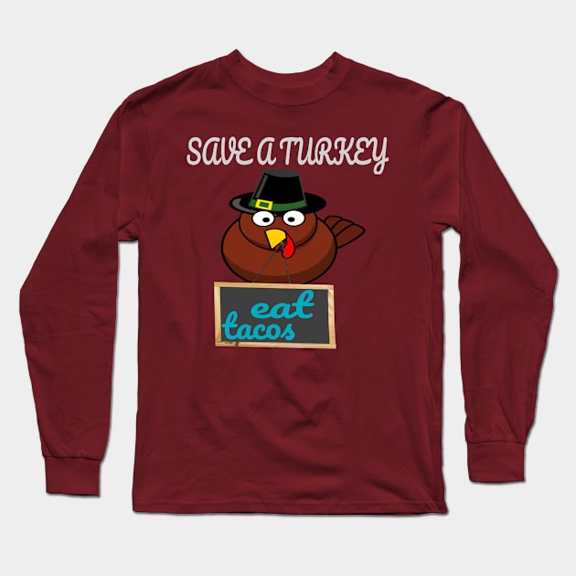 t-shirt Save A Turkey Eat Tacos Mexican Thanksgiving funny Long Sleeve T-Shirt by rami99